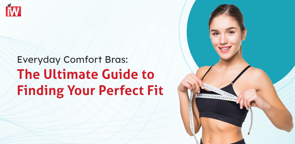 Everyday Comfort Bras