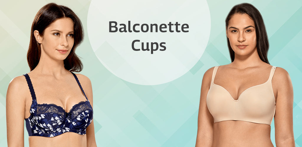 Balconette cups